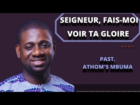SEIGNEUR, FAIS-MOI VOIR TA GLOIRE | ATMOSPHÈRE DE PRIÈRE | PAST. ATHOM'S MBUMA | + LYRICS