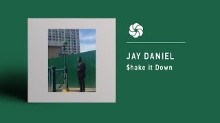 Jay Daniel - $hake it Down