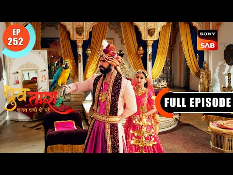 Vallabhgarh Ka Gaurav | Dhruv Tara - Samay Sadi Se Pare | Ep 252 | Full Episode | 16 Dec 2023