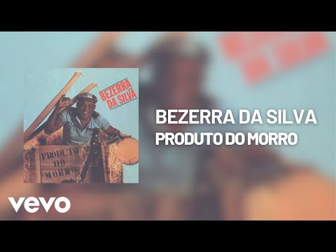 Bezerra Da Silva - Produto do Morro (Áudio Oficial)