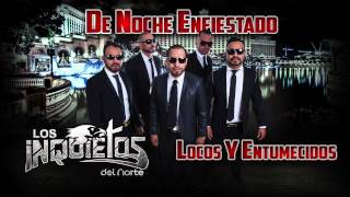 Los Inquietos Del Norte - Locos y Entumecidos (Audio 2015)