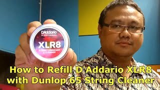 Video thumbnail for Refill the D'Addario XLR8 String Lubricant & Cleaner with Dunlop 65 String Cleaner & Conditioner by Babap Awan (Adman Maliawan)