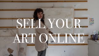 Fine Artists: How to Sell Your Art Online -  (Hint: Etsy is NOT the Answer)