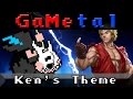 Ken's Theme (Street Fighter II) - GaMetal Remix
