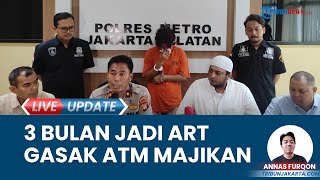 ART Gasak ATM Majikan Puluhan Juta Selama 3 Bulan Kerja di Jaksel, Terciduk Jadi LC Kelab Malam