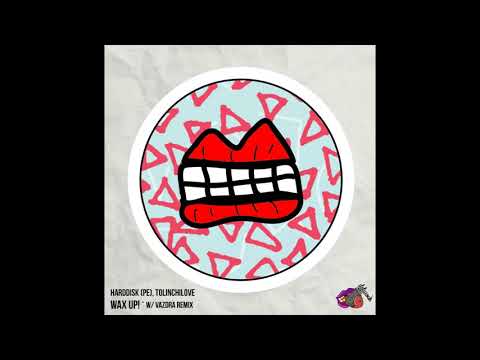 HardDisk(PE), Tolinchilove - Wax Up! (Vazdra Remix)