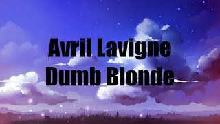 Avril Lavigne - Dumb Blonde (ft. Nicki Minaj) (lyrics)