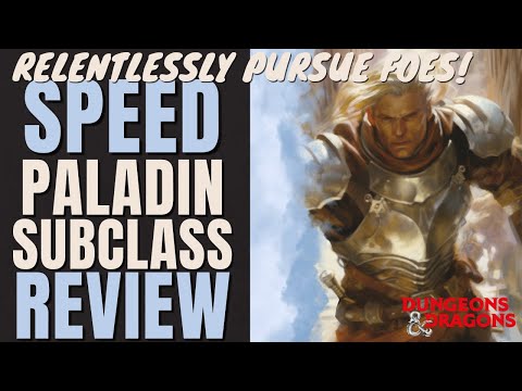 Oath of Speed Paladin Subclass Review - D&D 5e Subclass Series