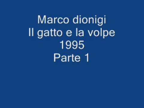 Marco Dionigi Il gatto e la volpe 1995 Parte 1