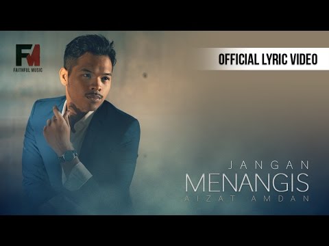 Jangan Menangis (Official Lyric Video) - Aizat Amdan