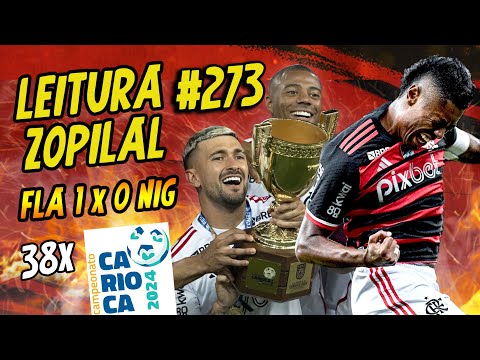 LEITURA ZOPILAL #273 - Flamengo 1 x 0 Nova Iguaçu - Final Carioca 2024