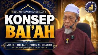 Konsep Bai'ah Para Sahabat Bersama Rasulullah S.A.W. - Tuan Guru Shaikh Dr Jahid Sidek Al-Khalidi