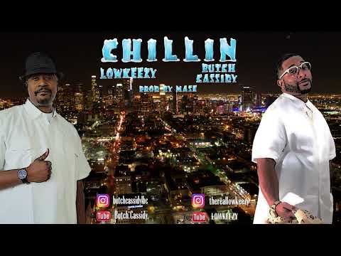 LowKeezy & Butch Ca$$idy  Chillin' ((Official Audio) )