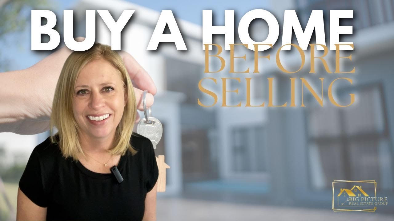 What’s The Best Way To Buy a Home Before Selling?