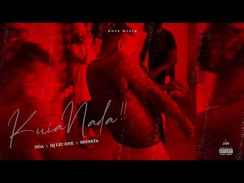 NGA x MONSTA x DJ LIU ONE Kuia nada