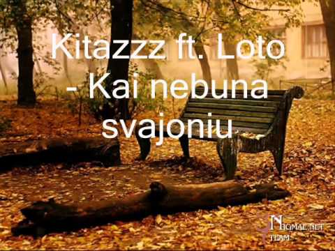 Kitazzz ft. Loto - kai nebuna svajoniu.wmv
