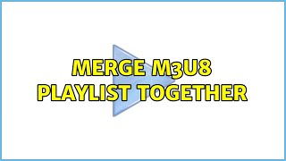 Merge m3u8 playlist together