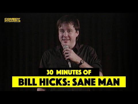 Bill Hicks: Sane Man (30 Minute Compilation) - Stand-Up Comedy