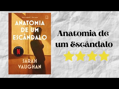 Resenha #395 - Anatomia de um Escndalo de Sarah Vaughan