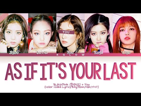 [Karaoke]BLACKPINK (블랙핑크) "AS IF ITS YOUR LAST" (Color Coded Eng/Rom/Han/가사) (5 Members)