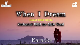 When I Dream (Karaoke, Carol Kidd, D Major for male, Most Beautiful Orchestra)