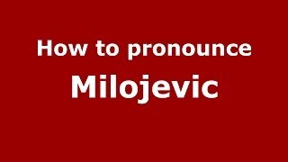 How to pronounce Milojević