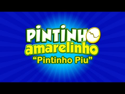 Pintinho Amarelinho - Pintinho Piu (Vídeo Oficial) [Versão Brasileira]
