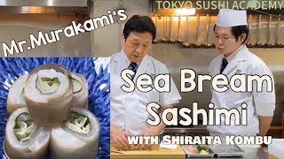 How to Make Sea Bream Sashimi With Shiraita Kombu/Tokyo Sushi Academy.