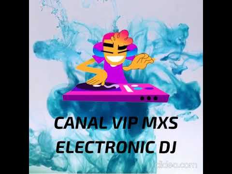 CANAL VIP MXS ELECTRONIC DJ ( MUSICA: PERREO FAMILIAR REMIX / Kenfer - Rommel Racp - Kromo )