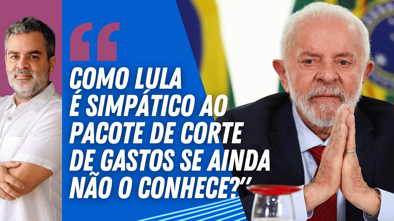 "COMO LULA é simpático ao pacote de CORTE DE GASTOS se ainda não o CONHECE?" | Estadão Analisa