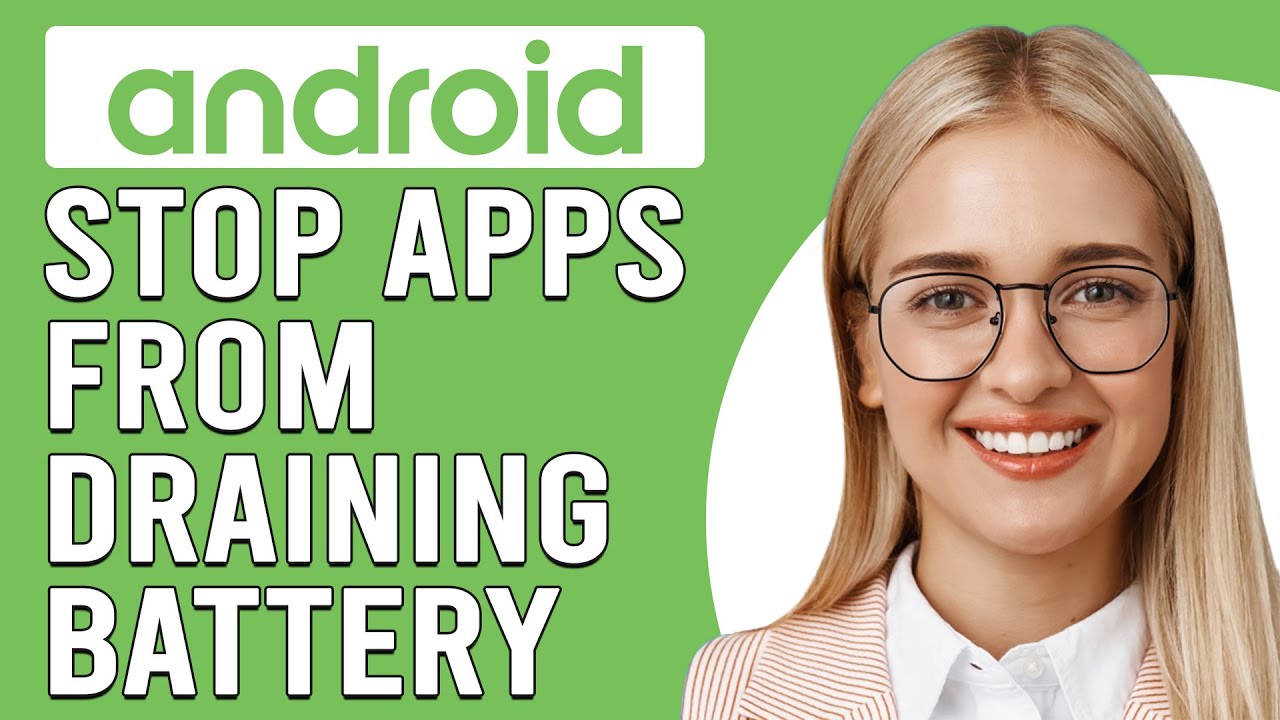 How To Stop Apps From Draining Battery Android (How To Fix Apps From Draining Android Phone Battery)