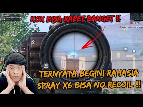 TERNYATA BEGINI RAHASIANYA SPRAY X6 BISA NO RECOIL , KOK BISA RAPET BANGET NEMBAKNYA - PUBG MOBILE