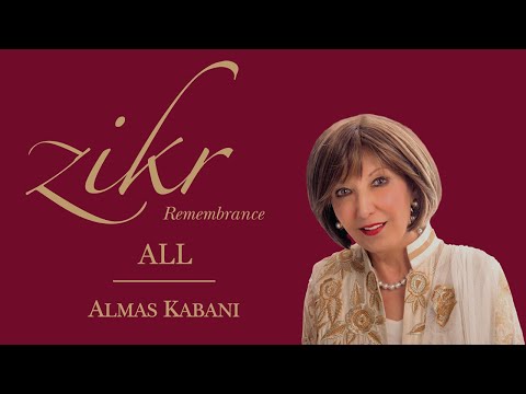 The Complete Collection - Zikr Remembrance by Almas Kabani