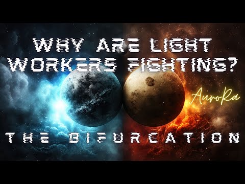 Why are Light Workers Fighting? The Bifurcation | The Archons