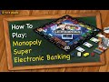 How To Play Monopoly Super Electronic Banking
