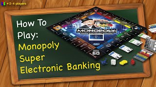 How to play Monopoly Super Electronic Banking