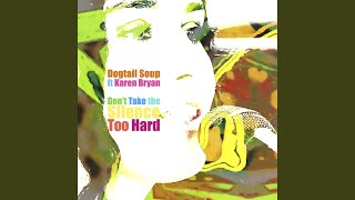Don&#39;t Take the Silence Too Hard (feat. Karen Bryan)