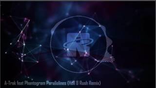 A-Trak feat Phantogram Parallelines (Holl &amp; Rush Remix)  [FULL SONG]