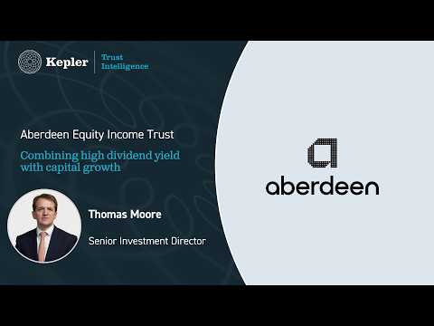 Aberdeen Equity Income Trust: combining high dividend yield with capital growth