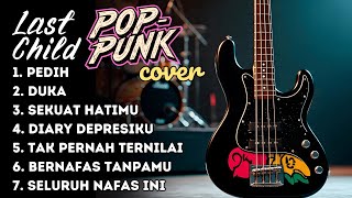 Download lagu LAST CHILD – FULL ALBUM POP PUNK COVER LAGU POPULER HITS mp3 Download lagu LAST CHILD – FULL ALBUM POP PUNK COVER LAGU POPULER HITS mp3