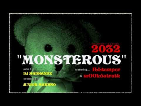 2032 - "MONSTEROUS" ft. ILLtemper & mOOkdatruth (cutz by: Dj Madhandz)