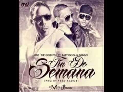 Baby Rasta & Gringo Ft Wise The Gold Pen   Fin De Semana