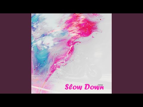 Slow Down