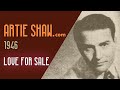 Artie Shaw - Love for Sale - Artie Shaw Artie Shaw - Love for Sale