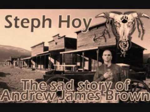 Steph Hoy - The Sad Story of Andrew James Brown