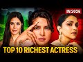 Top 10 Richest Bollywood Actresses In 2026 Net Worth Revealed Bollywood Richest Actresses