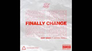 Huey Mack featuring Devvon Terrell - Finally Change (prod. by Thomas Crager)