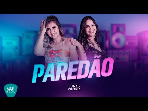 Luna e Vitória - Paredão (Lançamento Sertanejo 2021)