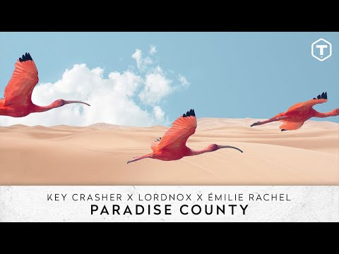 Key Crashers x Lordnox x Émilie Rachel - Paradise County