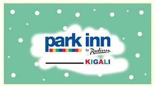 Park Inn Hotel by Radisson opens in Kigali